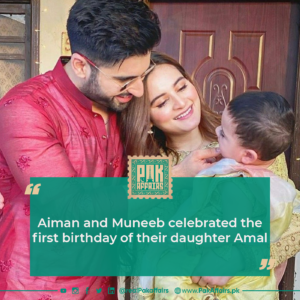 Aiman and Muneeb celebrated the first birthday of their daughter Amal