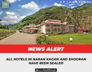 All hotels in Naran Kagan and Shogran have been sealed.