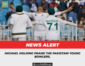 Michael Holding praise the Pakistani young bowlers