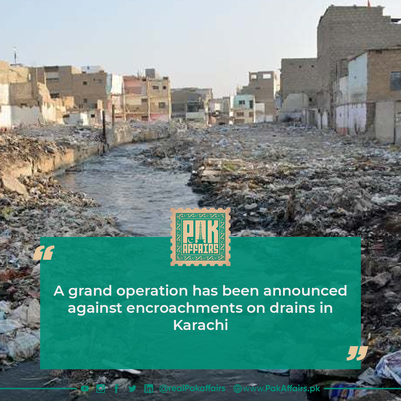 A grand operation has been announced against encroachments on drains in Karachi
