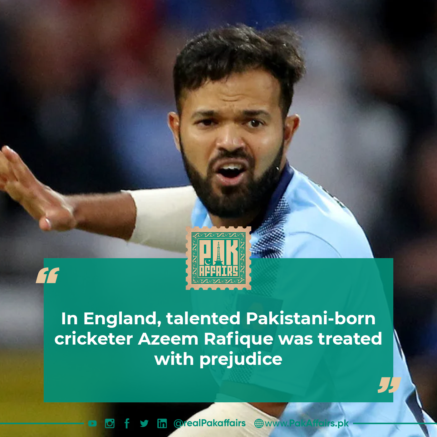 In England, talented Pakistani-born cricketer Azeem Rafique was treated with prejudice