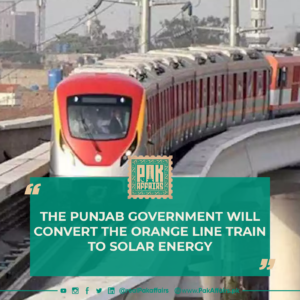 The Punjab government will convert the Orange Line train to solar energy