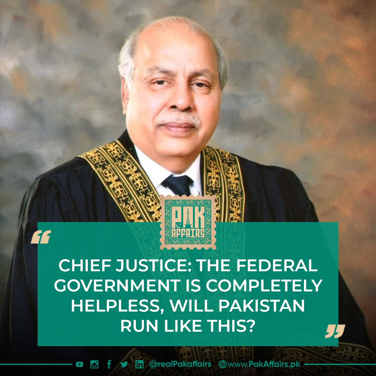 The federal government is completely helpless, will Pakistan run like this Chief Justice