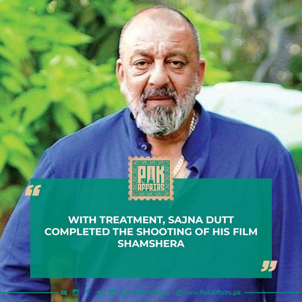 With treatment, Sajna Dutt completed the shooting of his film Shamshera.