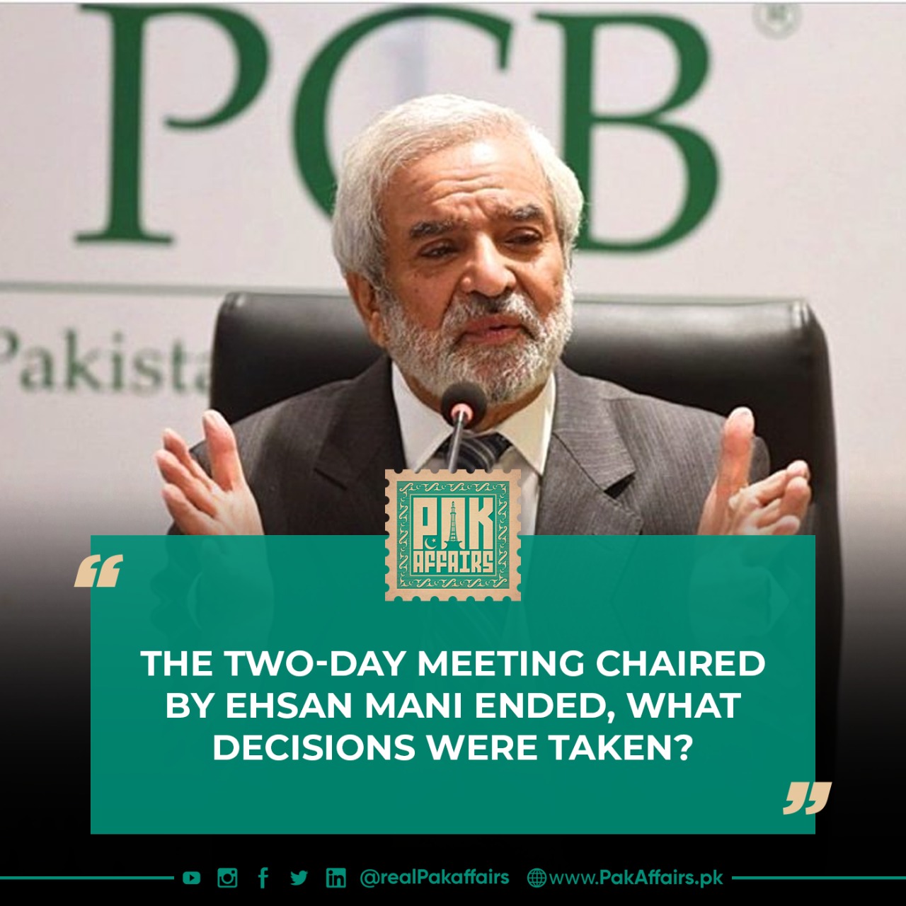 The two-day meeting chaired by Ehsan Mani ended, what decisions were taken?