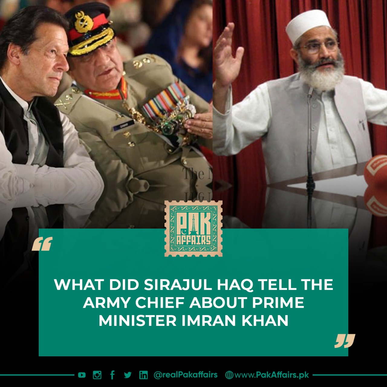 What did Sirajul Haq tell the Army Chief about Prime Minister Imran Khan?