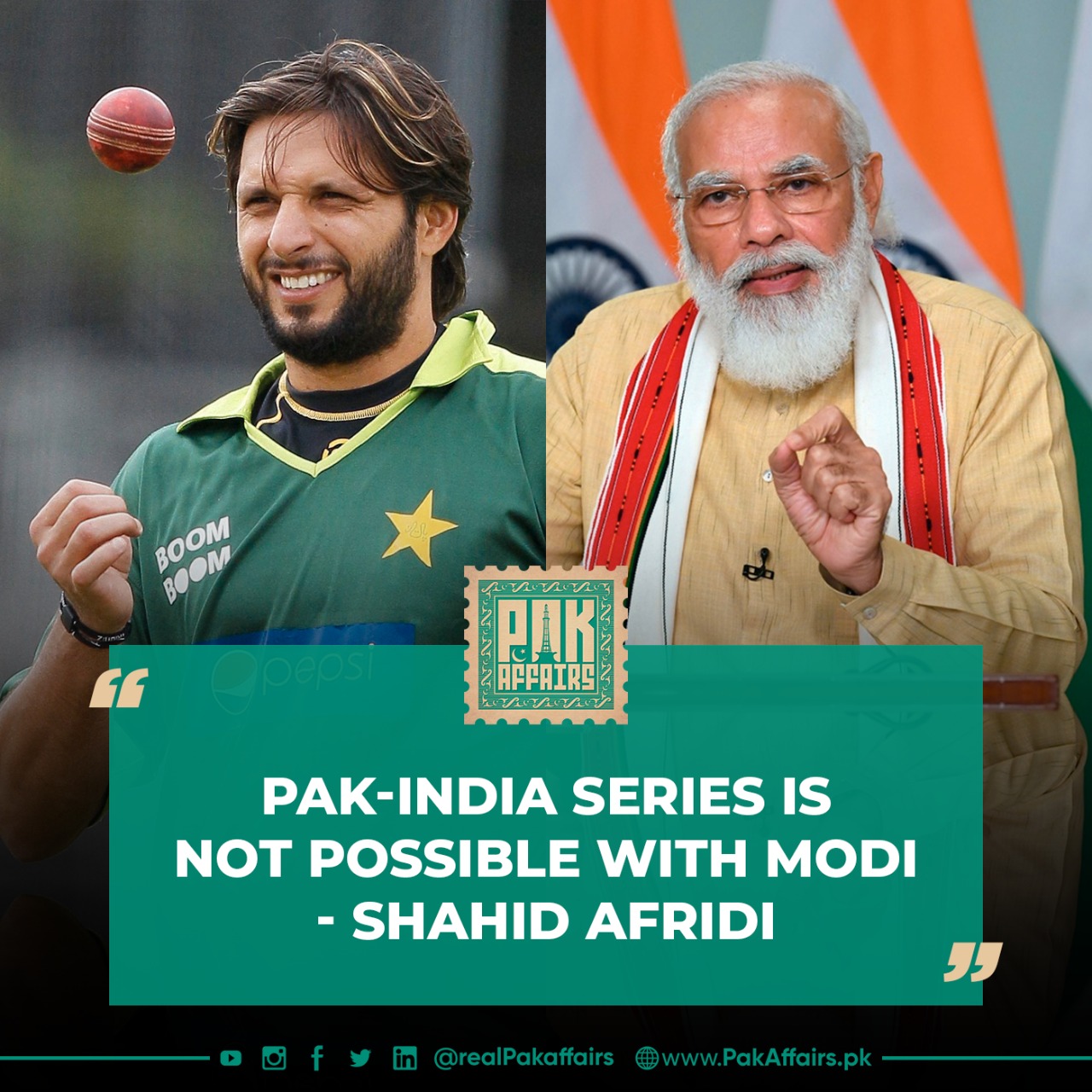 Pak-India series is not possible with Modi: Shahid Afridi.