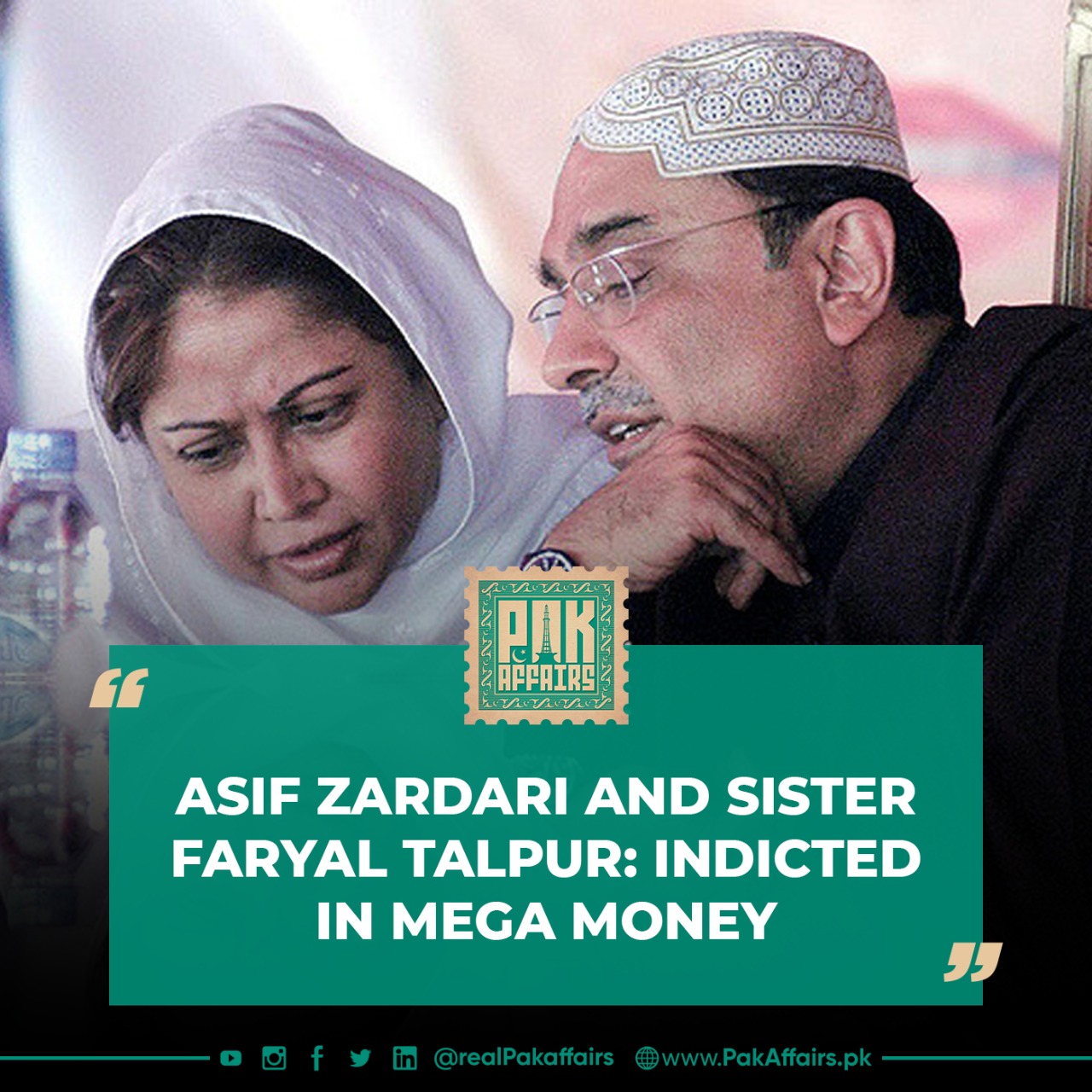 Asif Zardari and sister Faryal Talpur: indicted in mega Money laundering case