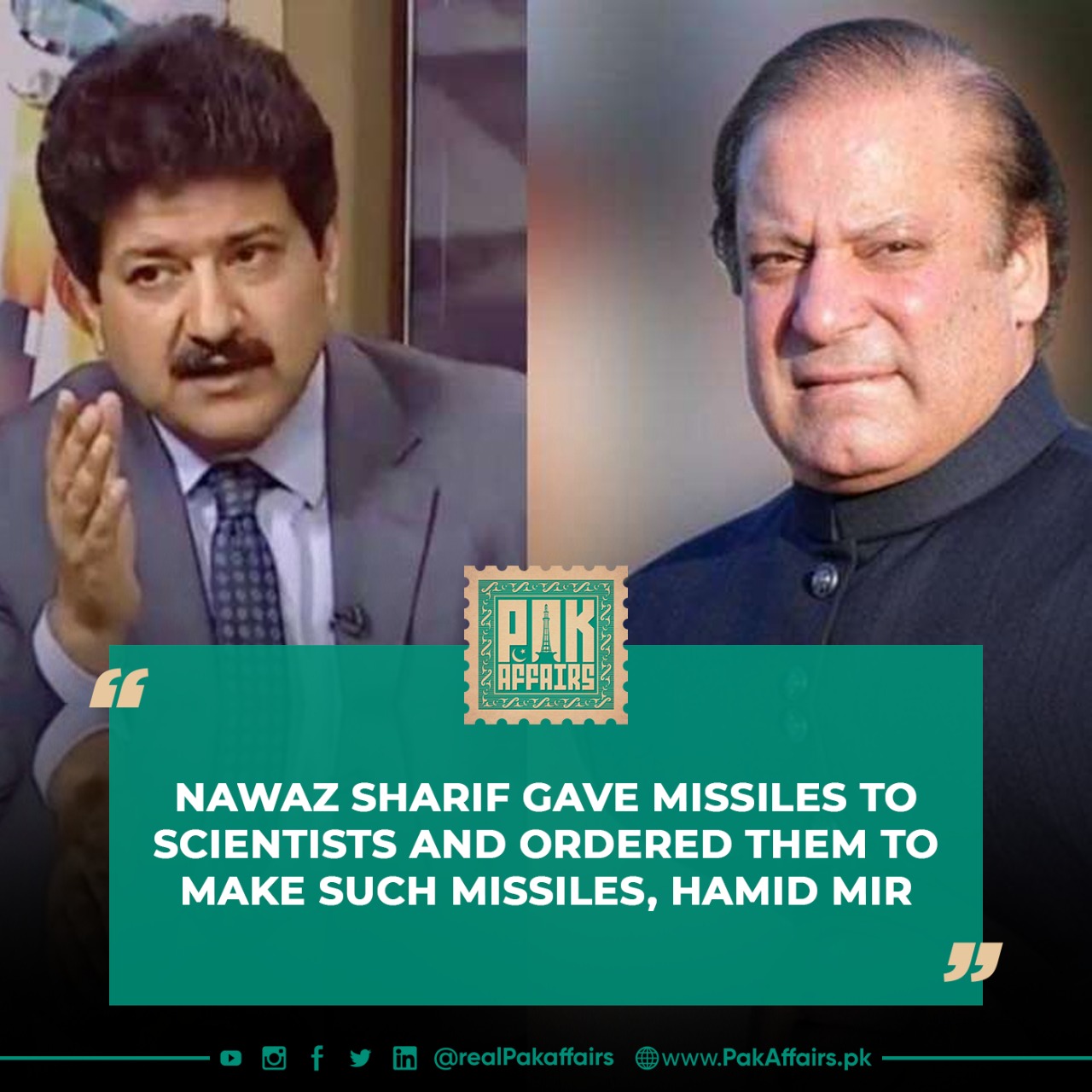 Nawaz Sharif gave missiles to scientists and ordered them to make such missiles, Hamid Mir.