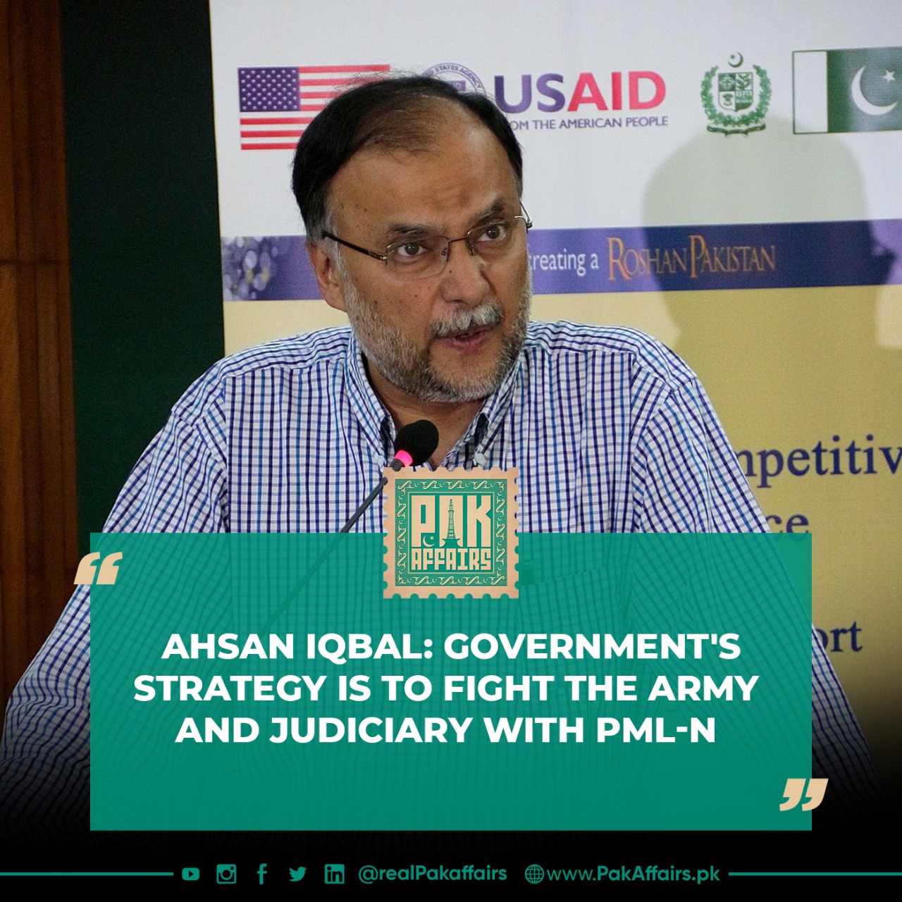 Government's strategy is to fight the army and judiciary with PML-N: Ahsan Iqbal.