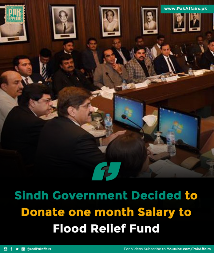 Sindh Government Decided to Donate one month Salary to Flood Relief Fund