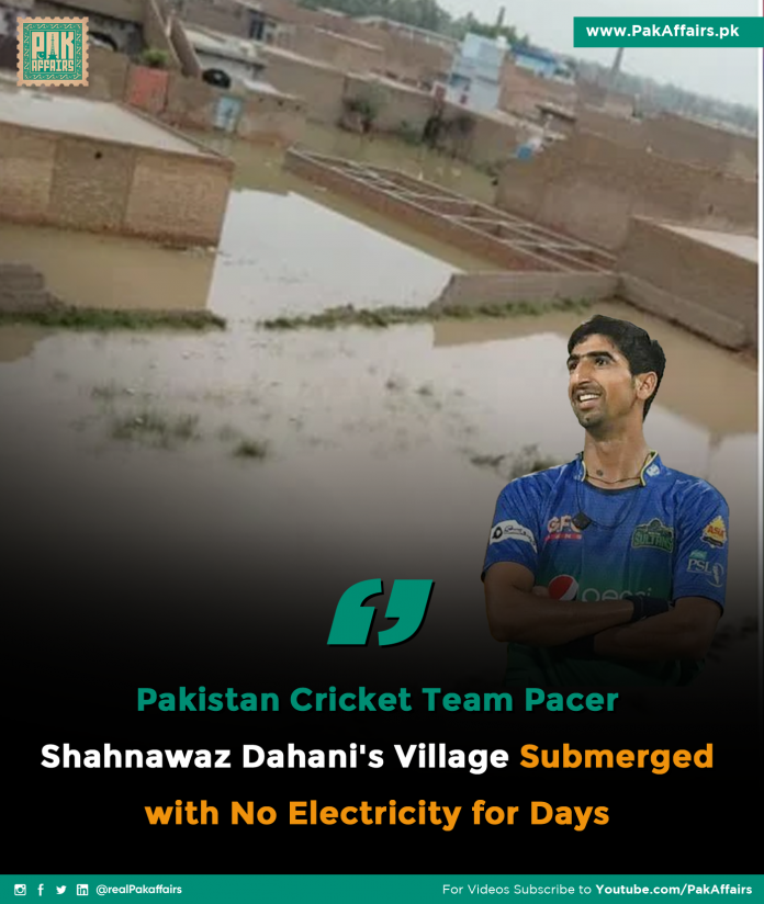 Pakistan Cricket Team Pacer Shahnawaz Dahani's Village Submerged with No Electricity for Days