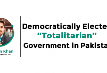 Democratically elected totalitarian Government in Pakistan Democratically elected totalitarian Government in Pakistan