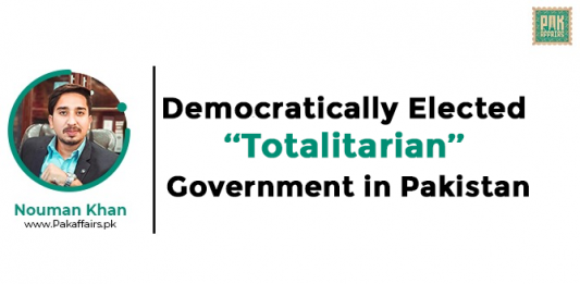 Democratically elected totalitarian Government in Pakistan Democratically elected totalitarian Government in Pakistan