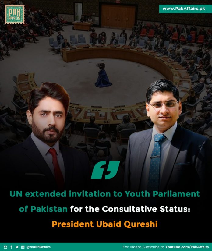 UN extended invitation to Youth Parliament of Pakistan for the Consultative Status: President Ubaid Qureshi