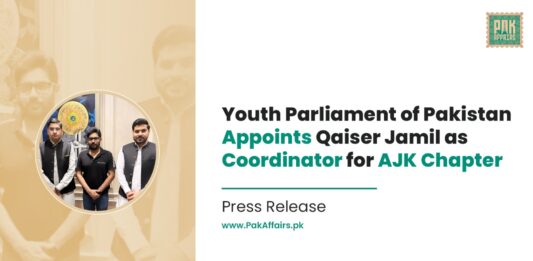 Youth Parliament of Pakistan Appoints Qaiser Jamil as Coordinator for AJK Chapter Youth Parliament of Pakistan Appoints Qaiser Jamil as Coordinator for AJK Chapter